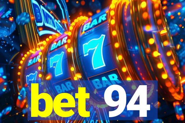 bet 94